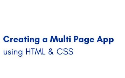 Creating a Multi Page App using HTML & CSS