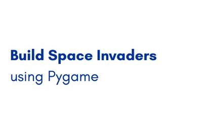 Build Space Invaders using Pygame