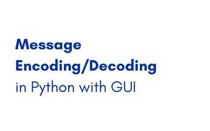 Message Encoding/Decoding in Python with GUI