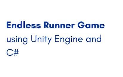 Endless Runner Game using Unity Engine and C#