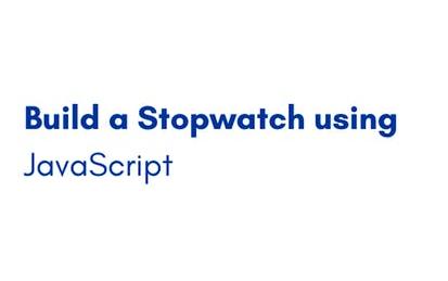 Build a Stopwatch using JavaScript