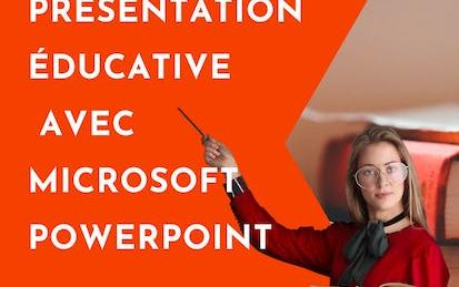 Créer une présentation éducative avec Microsoft Powerpoint