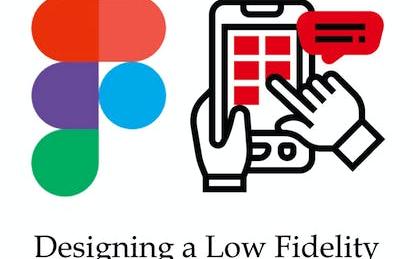 Designing a Low Fidelity Prototype in Figma