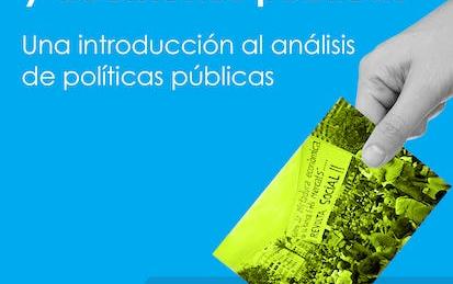 Democracia y decisiones públicas. Introducción al análisis de políticas públicas