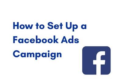 How to Set Up a Facebook Ads Campaign