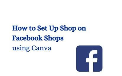 How to Set Up Shop on Facebook Shops using Canva