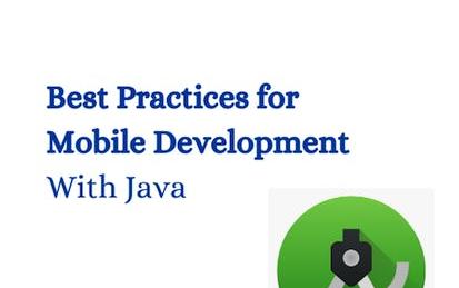 Best Practices for Mobile Development With Java