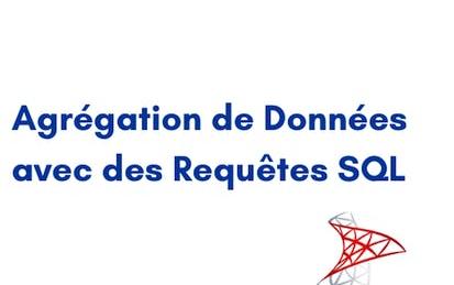 Agrégation de Données avec des Requêtes SQL