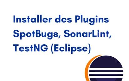 Installer des Plugins SpotBugs, SonarLint, TestNG (Eclipse)