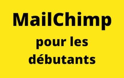 MailChimp pour les débutants