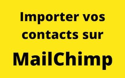 Comment importer vos contacts sur MailChimp