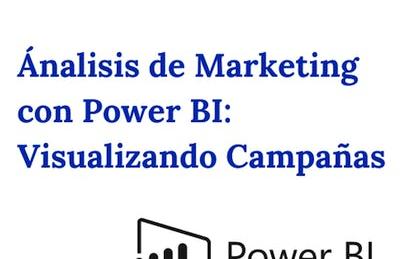 Ánalisis de Marketing con Power BI: Visualizando Campañas