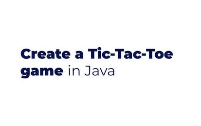 Create a Tic-Tac-Toe Game using Java