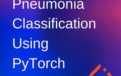 Pneumonia Classification using PyTorch