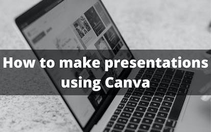 How to create presentations using Canva