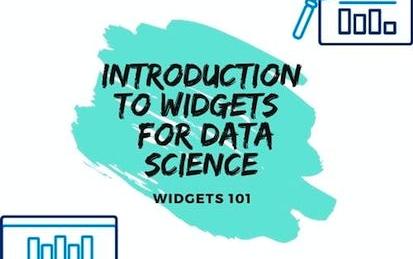 Introduction to Widgets for Data Science
