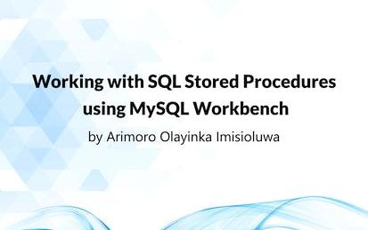 Working with SQL Stored Procedures using MySQL Workbench
