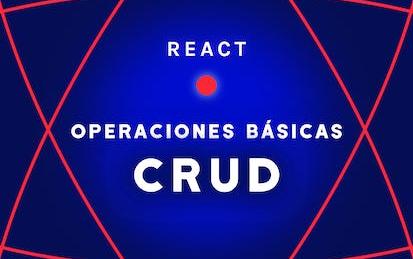 React: Operaciones Básicas CRUD