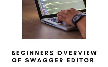 Beginners Overview of Swagger Editor