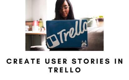 Create User Stories in Trello