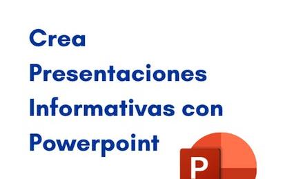 Crea Presentaciones Informativas con Powerpoint