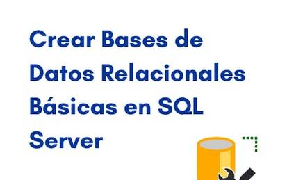Crear bases de datos relacionales básicas en SQL Server