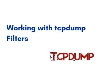Working with tcpdump Filters