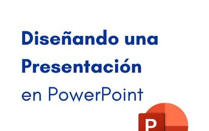 Diseñando una presentación en PowerPoint