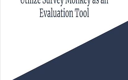 Utilize Survey Monkey as an Evaluation Tool