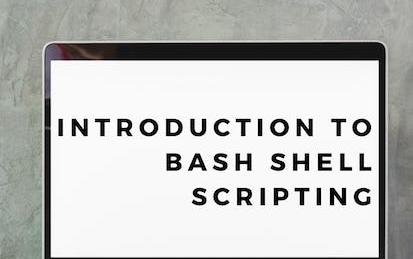 Introduction to Bash Shell Scripting
