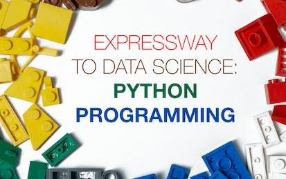 Expressway to Data Science: Python Programming