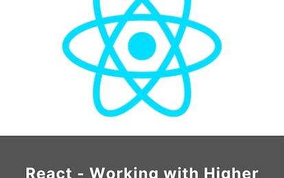 React - Working with Higher Order Components