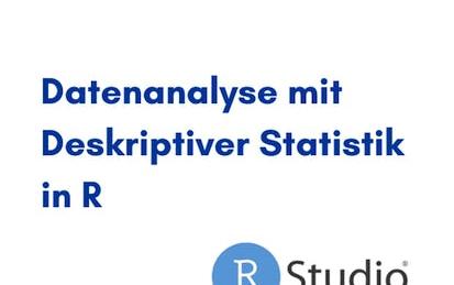 Datenanalyse mit deskriptiver Statistik in R