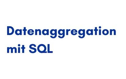 Datenaggregation mit SQL