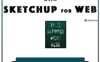 SketchUp: how to model a 3D mockup to showcase your artwork